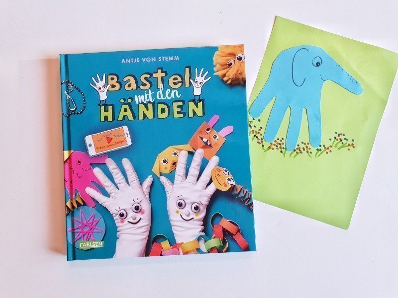 Antje von Stemm, Bastel mit den Händen, bastelanleitungen für kinder, bastelbuch für kleine kinder, bastelbuch ohne text, Basteln, basteln nach bildern, bastelspaß, Carlsen Verlag, Kinderbuch